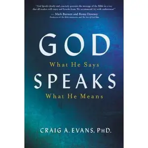 USED-God Speaks: What He Says, What He Means by Dr. Craig Evans (Paperback)