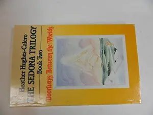 USED-Doorways Between the Worlds (Sedona Trilogy, Book 2) by Heather Hughes-Calero (Paperback)