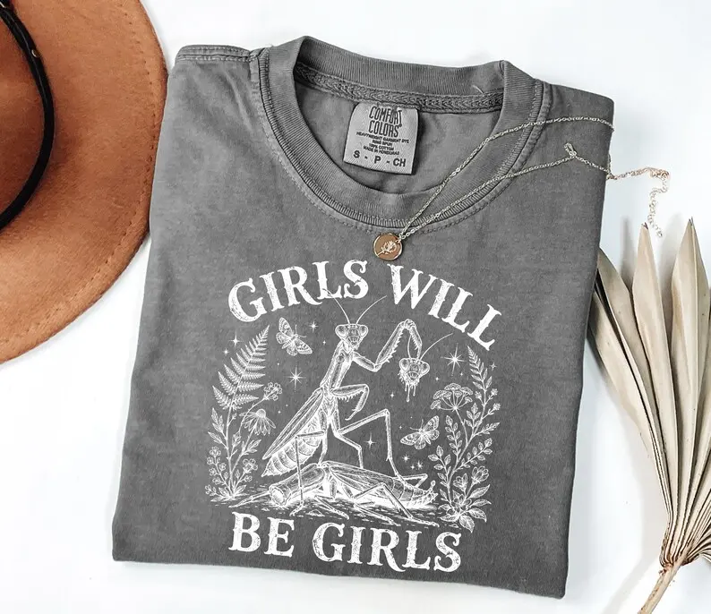 Comfort Colors Girls Will Be Girls Praying Mantis Shirt, Funny Feminist Insect Graphic Tee, Botanical Mantis T-Shirt, Nature Lover Statement Apparel