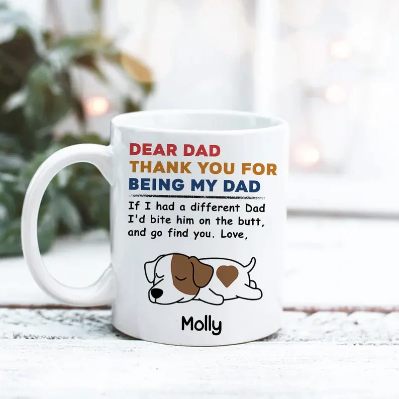Personalized Dog Dad Coffee Mug, Dear Dad Thank You For Being My Dad Mug Gift For Fathers Day, Custom Dogs Name Mug For Dog Dad, Dog Dad Mug