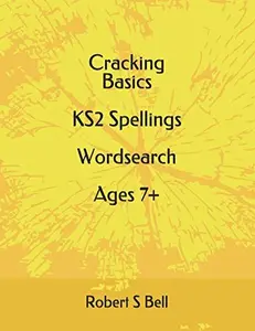 USED-Cracking Basics - KS2 Spellings Wordsearch Ages 7+ by Robert S Bell (Paperback)
