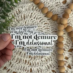 I’m Not Demure I’m Delusional Vinyl Sticker for Kindle Laptop Very Demure Very Mindful Funny Sticker