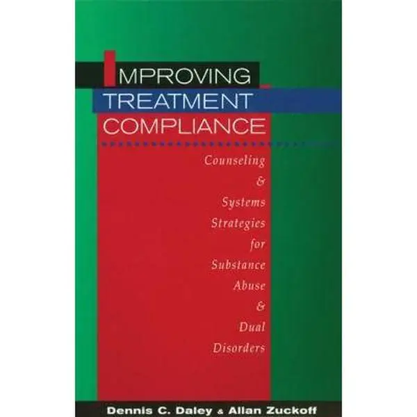 USED-Improving Treatment Compliance: Counseling & Systems Strategies for Substance Abuse & Dual Disorders by Dennis C Daley Ph.D. (Paperback)