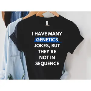 Genetics Joke Shirt Long Sleeve Shirt Gift Geneticist Medical Joke Graduation WGenetCouns