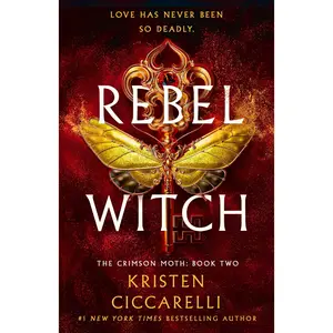 Rebel Witch: The Crimson Moth: Book 2 -- Kristen Ciccarelli - Hardcover