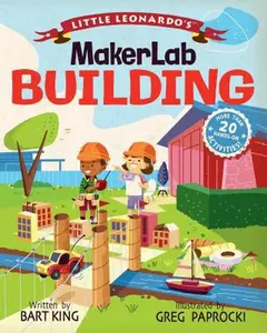 USED-Little Leonardo's Makerlab Building by King, Bart (Hardcover)
