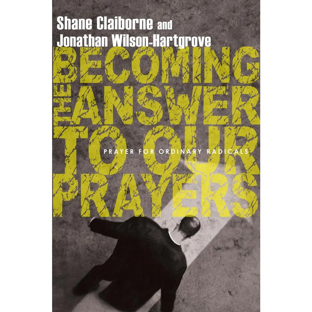 USED Book - Becoming the Answer to Our Prayers: Prayer for Ordinary Radicals by Claiborne, Shane (Paperback) - english