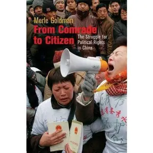 USED-From Comrade to Citizen: The Struggle for Political Rights in China by Merle Goldman (Hardcover)