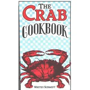 USED-The Crab Cookbook by Schmidt, Whitey (Paperback)