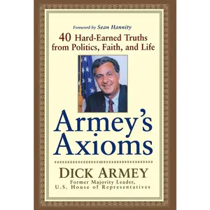 USED Book - Armey's Axioms: 40 Hard-Earned Truths from Politics, Faith and Life by Dick Armey (Hardcover) - english