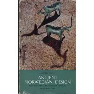 USED-Ancient Norwegian Design: Pictures from the University Museum of National Antiquities, Oslo. by Hagen, Anders, and Aslak Liestol (eds). (Hardcover)