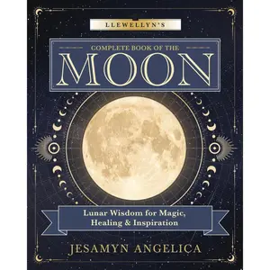 Llewellyn Complete Book of the Moon — Jesamyn Angelica Lunar Magic Guide