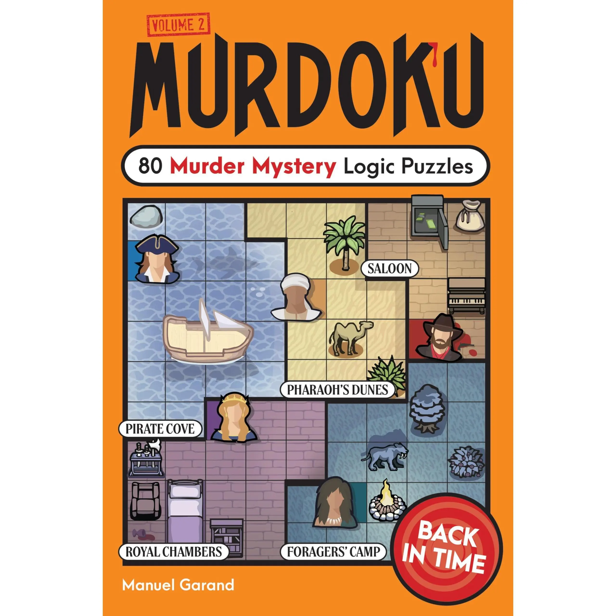 Murdoku Volume 2: Back in Time: 80 m*rd*r Mystery Logic Puzzles -- Manuel Garand - Paperback