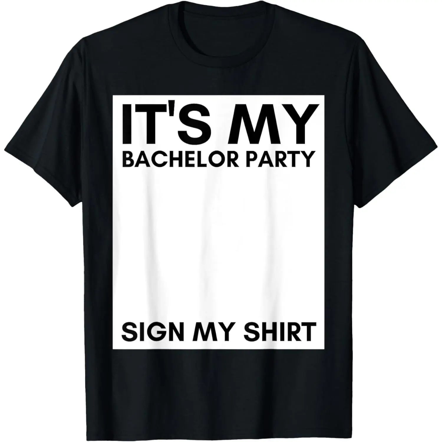 My Bachelor Party Sign My Shirt Funny Bachelor Party T-Shirt,Made in USA