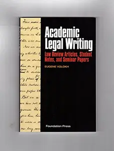 USED-Academic Legal Writing: Law Review Articles, Student Notes, and Seminar Papers by Eugene Volokh (Paperback)