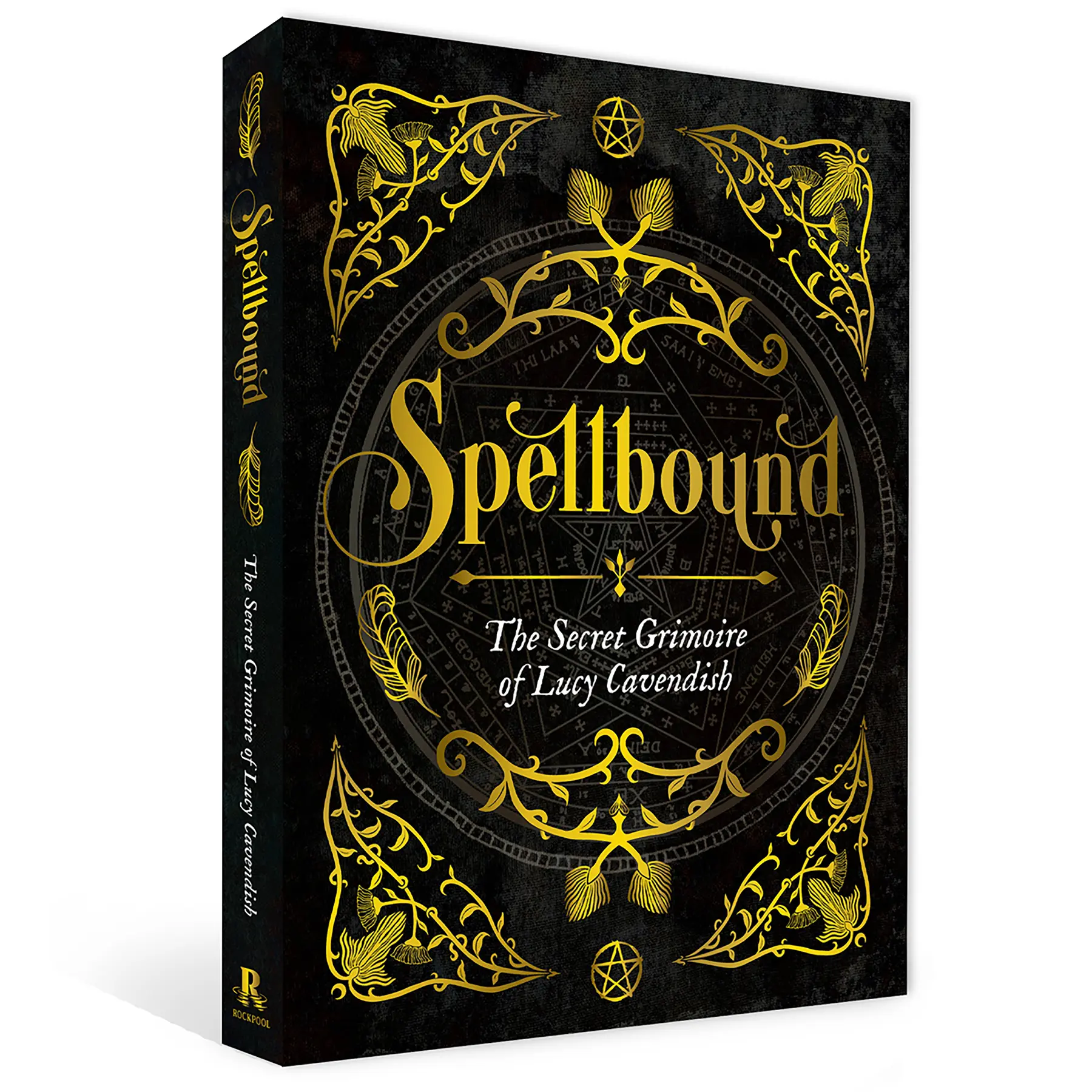Spellbound: The Secret Grimoire of Lucy Cavendish — Modern Witchcraft Spell Book