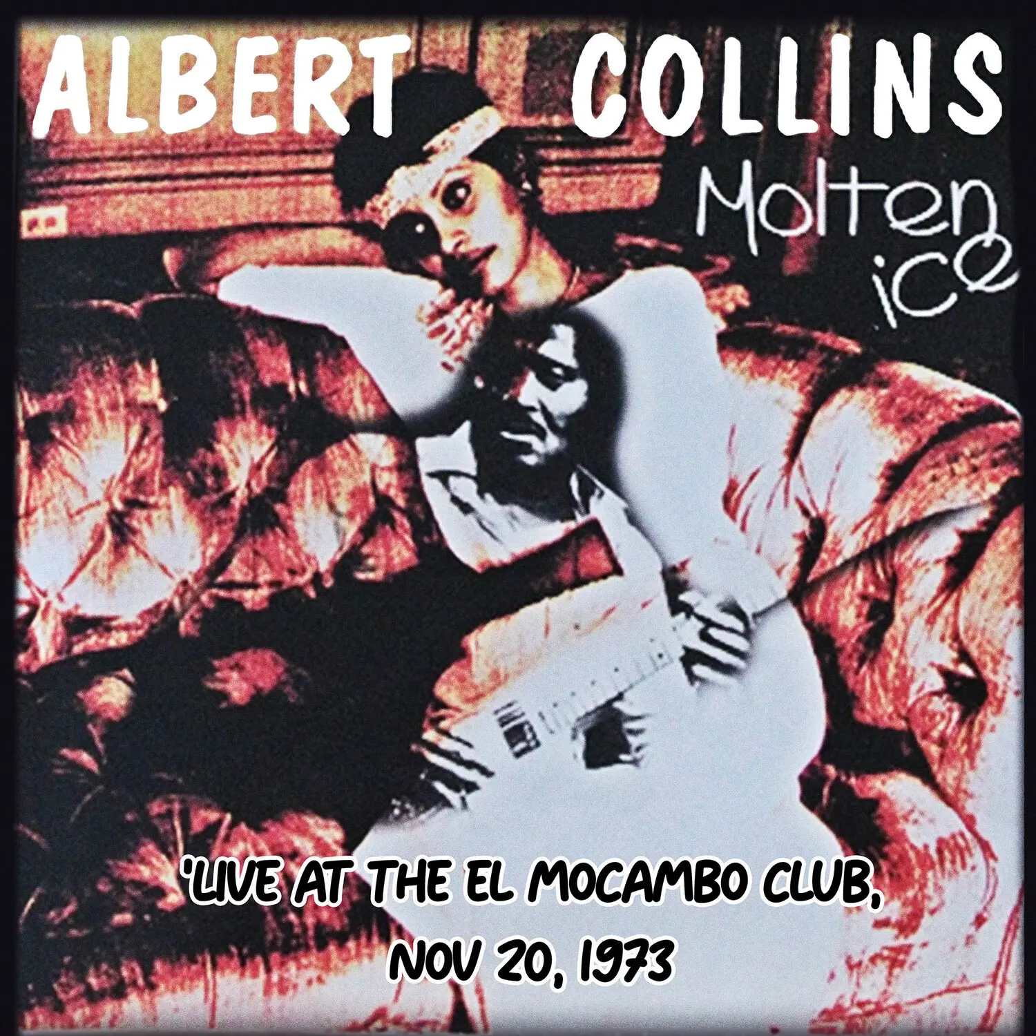 Albert Collins - Molten Ice (Live at the El Mocambo Club, Nov 20, 1973)  [COMPACT DISC - CD]