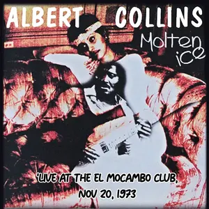 Albert Collins - Molten Ice (Live at the El Mocambo Club, Nov 20, 1973)  [COMPACT DISC - CD]