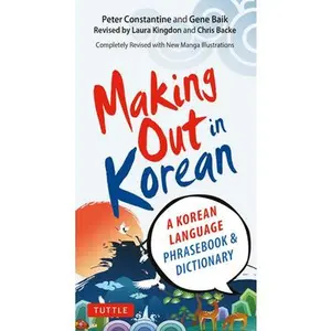 USED-Making Out in Korean: A Korean Language Phrase Book by Constantine, Peter (Paperback)