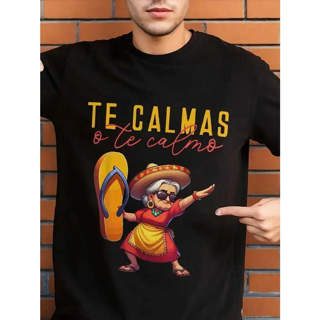 Te Calmas o Te Calmo T-Shirt – Funny Abuela Design, Hispanic Heritage Shirt, Mexican Culture Graphic Tee, Chancla Humor T-Shirt