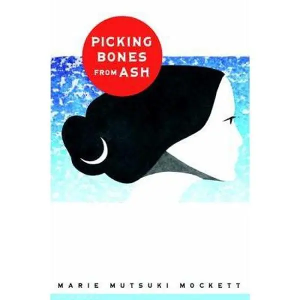 USED Book - Picking Bones from Ash: A Novel by Marie Mutsuki Mockett (Hardcover) - english