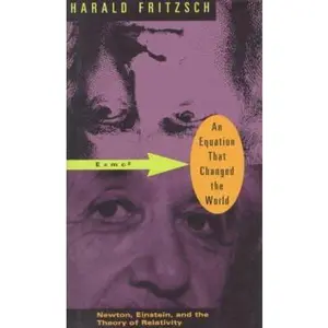 USED-An Equation That Changed the World: Newton, Einstein, and the Theory of Relativity by Fritzsch, Harald (Hardcover)