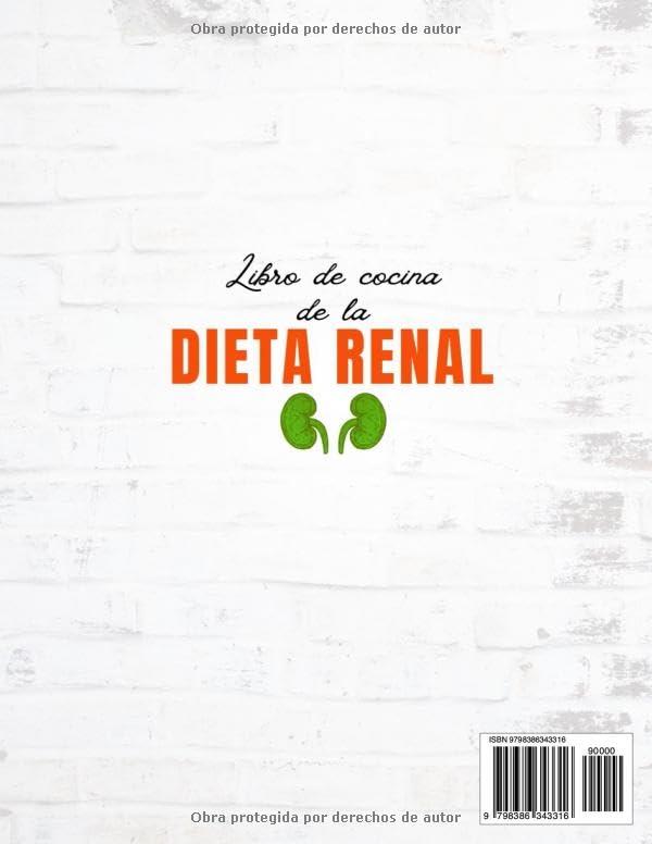 Libro de Cocina de la Dieta Renal: La Dieta Renal Completa para reducir su consumo de sodio, potasio, fósforo y proteínas | 3000 Días de Recetas ... de Plan de Comidas Incluido (Spanish Edition)