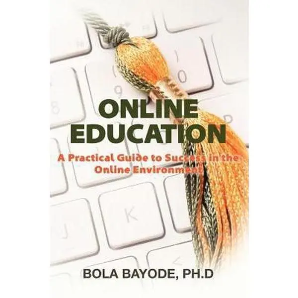 USED-Online Education: A Practical Guide to Success in the Online Environment by Bayode, Bola (Paperback)