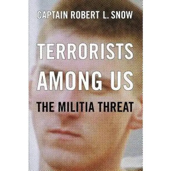 USED-Terrorists Among Us: The Militia Threat by Snow, Robert L. (Paperback)