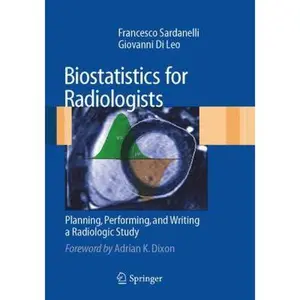 USED-Biostatistics for Radiologists: Planning, Performing, and Writing a Radiologic Study by Sardanelli, Francesco (Paperback)