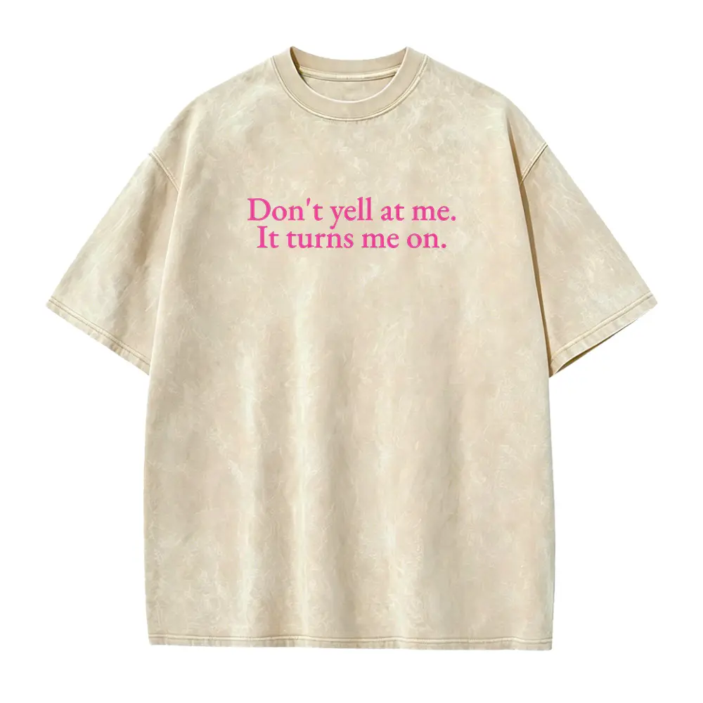 Don't Yell At Me It Turns Me On Unisex Heavy Cotton Tee Y2K Iconic Funny It Girl Meme Phrase Shirt Sassy Sarcastic Viral Unhinged Gift