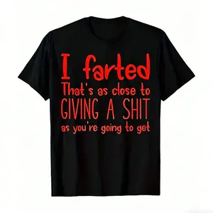 Humorous Men's Fart Joke TShirt Featuring I Farted That's As Close To Giving a Shit Short Sleeve Crew Neck Casual and Workout Wear Summer Fit Funny Saying Tee