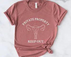 Pro Choice Shirt, Uterus Private Property Tee, Mind Your Own Uterus T-Shirt, Support Planned Parenthood Top, 1973 Tshirt, Activist Gift
