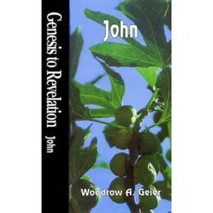 USED-Genesis to Revelation: John Student Book by Woodrow A. Geier (Paperback)