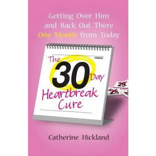 USED Book - The 30-Day Heartbreak Cure: Getting Over Him and Back Out There One Month from Today by Hickland, Catherine (Paperback) - english