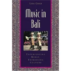 USED-Music in Bali: Experiencing Music, Expressing Culture [With CD] by Gold, Lisa (Paperback)