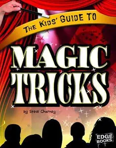 USED-The Kids' Guide to Magic Tricks by Charney, Steve (Hardcover)