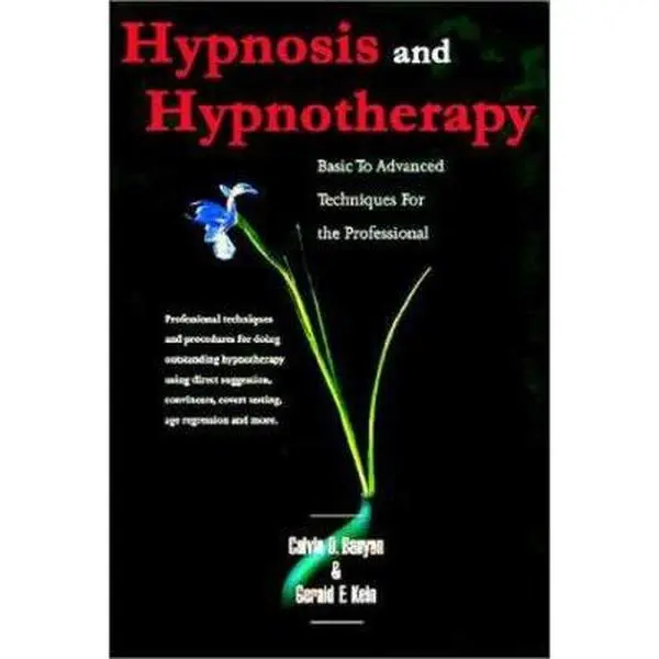 USED-Hypnosis and Hypnotherapy Basic to Advanced Techniques for the Professional by Calvin D. Banyan (Hardcover)