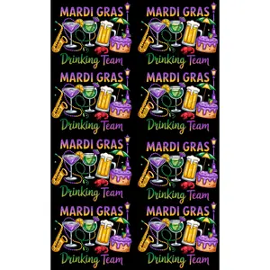 MARDI GRAS DRINKING TEAM (1) PREMADE GANGSHEET - 22X36 DTF TRANSFERS - DIRECT TO FILM