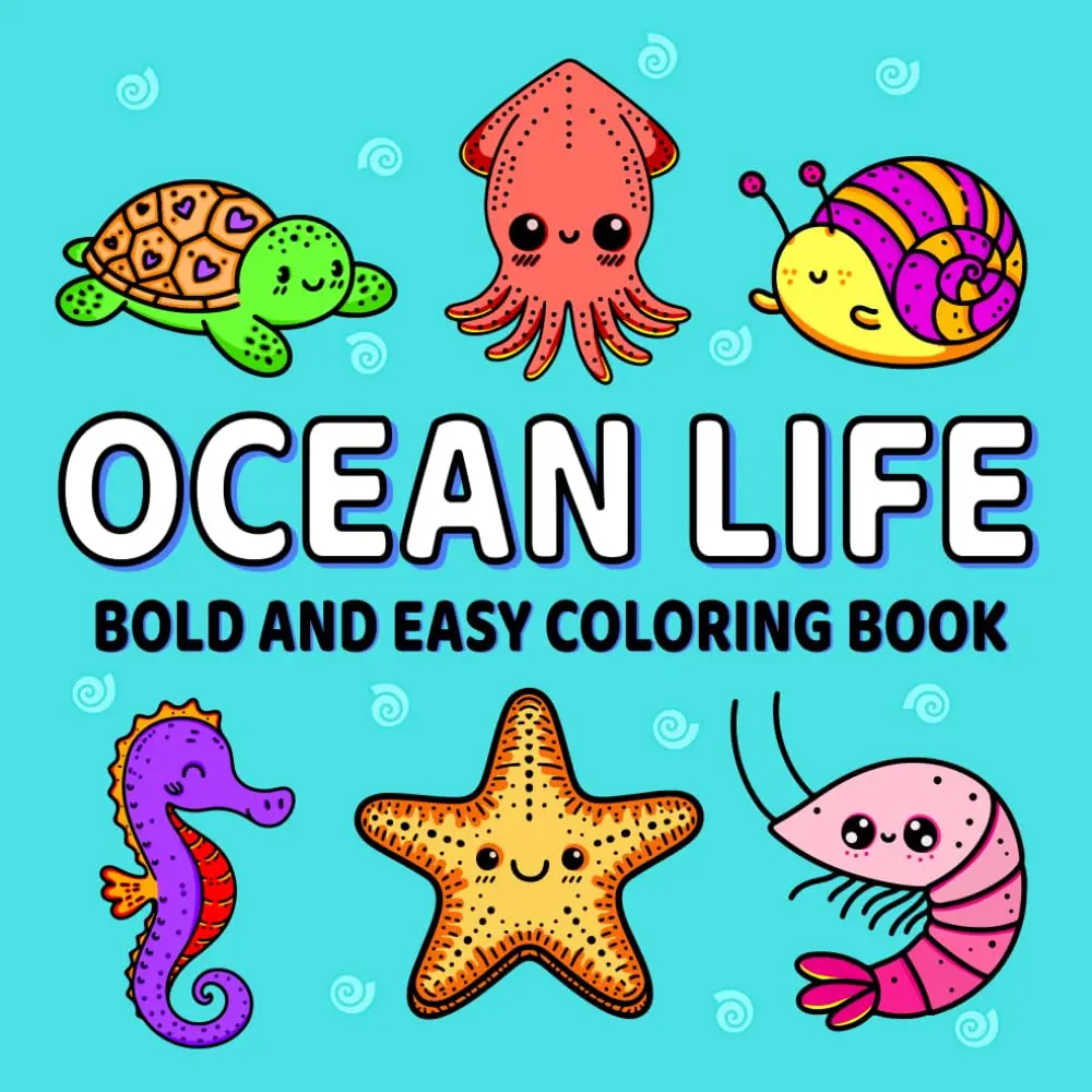 Ocean Life Bold and Easy Coloring Book: Coloring Book for Adults and Kids, Boldand Easy Designs for Relaxation with Ocean Life (Bold & Easy Coloring)