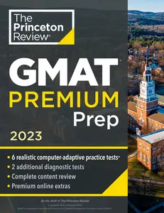 USED-Princeton Review GMAT Premium Prep, 2023: 6 Computer-Adaptive Practice Tests + Review & Techniques + Online Tools by The Princeton Review (Paperback)