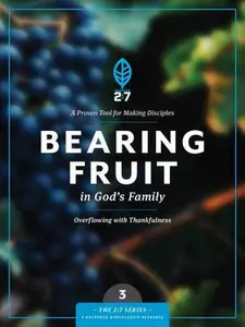 USED-Bearing Fruit in God's Family: Overflowing with Thankfulness by Tyndale Publishers (Paperback)