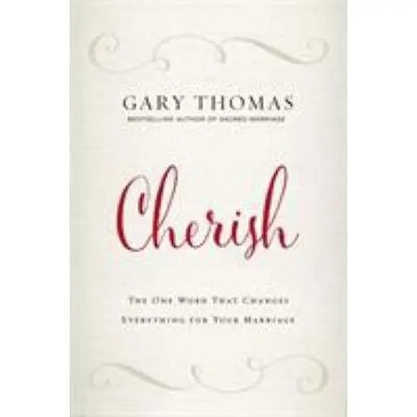 USED Book - Cherish: The One Word That Changes Everything for Your Marriage by Gary L. Thomas (Paperback) - english