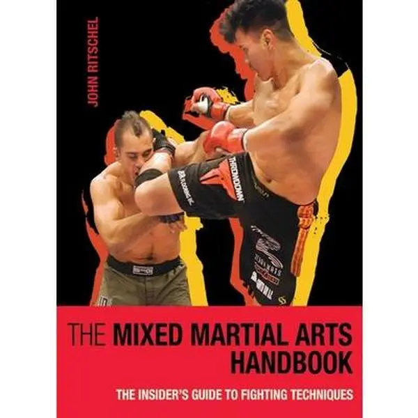USED Book - The Mixed Martial Arts Handbook: The Insider's Guide to Fighting Techniques by Ritschel, John (Paperback) - english
