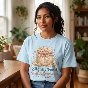 Slightly Feral Slightly Sourdough T-Shirt | Sourdough Starter Illustration