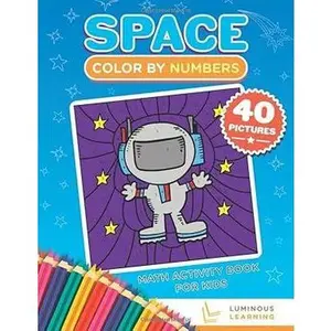 Color By Numbers - Space - Math Activity Book For Kids (Math Coloring Book)