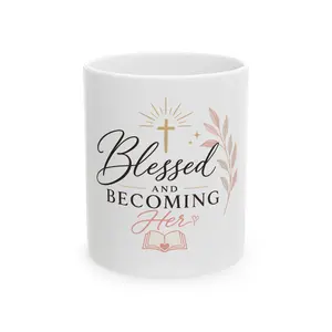 Blessed and Becoming Her Mug | Christian Cross Scripture Coffee Mug