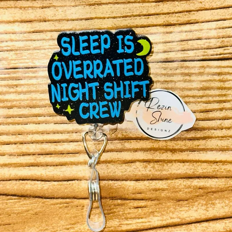 Sleep Is Overrated Night Shift Crew Badge Reel