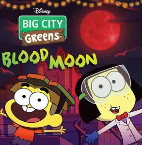 Big City Greens: Blood Moon   Paperback – Picture Book, July 6, 2021