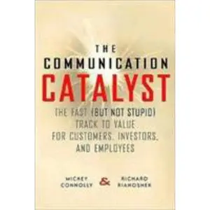 USED-The Communication Catalyst by Mickey Connolly (Hardcover)